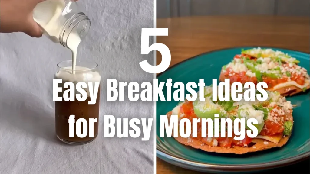5 Easy Breakfast Ideas You'll Actually Want to Make on a Busy Morning